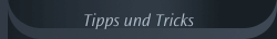 Tipps und Tricks